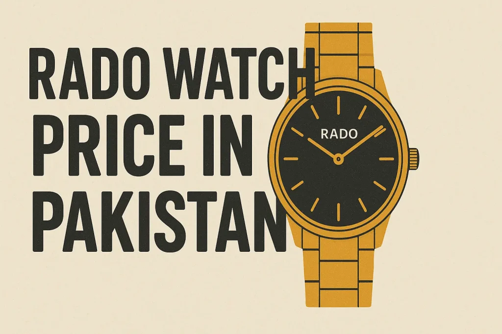 Rado Watch Price in Pakistan